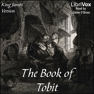 Аудіокнига Bible (KJV) Apocrypha/Deuterocanon: Book of Tobit