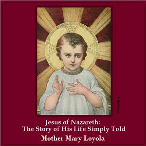 Audiobook Jesus of Nazareth: The Story of His Life Simply Told