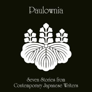 Audiobook Paulownia: Seven Stories from Contemporary Japanese Writers