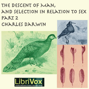 Audiobook The Descent of Man and Selection in Relation to Sex, Part 2