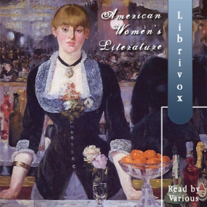 Audiobook American Women's Literature, 1847 to 1922