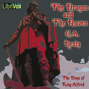 Аудіокнига The Dragon and the Raven: Or The Days of King Alfred