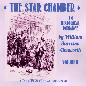 Audiobook The Star-Chamber: An Historical Romance, Volume 2