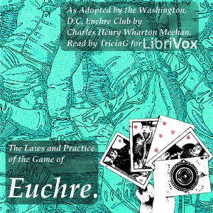 Аудіокнига The Laws and Practice of the Game of Euchre. As Adopted by the Washington, D.C. Euchre Club