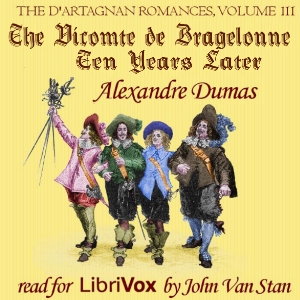 Аудіокнига The d'Artagnan Romances, Vol 3, Part 1: The Vicomte de Bragelonne: Ten Years Later