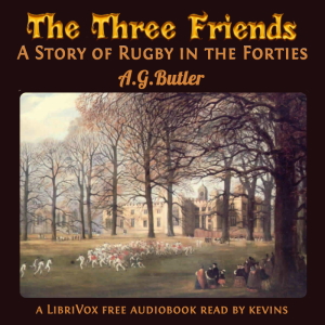 Audiobook The Three Friends; A Story of Rugby in the Forties