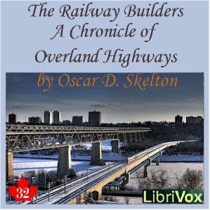 Аудіокнига Chronicles of Canada Volume 32 - The Railway Builders: A Chronicle of Overland Highways