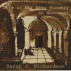 Audiobook Life in the Grey Nunnery at Montreal