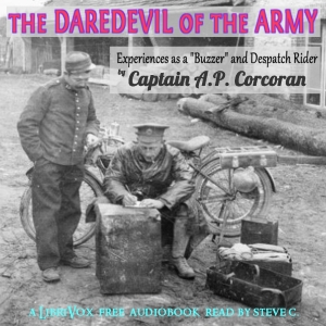 Audiobook The Daredevil of the Army - Experiences as a ''Buzzer'' and Despatch Rider