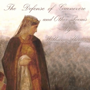 Audiobook The Defence of Guenevere and Other Poems