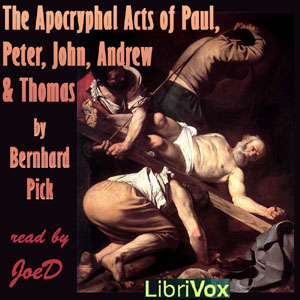 Аудіокнига The Apocryphal Acts of Paul, Peter, John, Andrew and Thomas