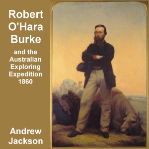 Аудіокнига Robert O'Hara Burke and the Australian Exploring Expedition of 1860