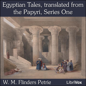 Аудіокнига Egyptian Tales, translated from the Papyri, Series One