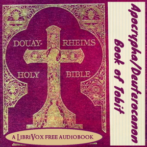Аудіокнига Bible (DRV) Apocrypha/Deuterocanon: Book of Tobit (Tobias) (Version 2)