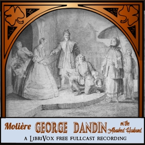 Audiobook George Dandin: or The Abashed Husband