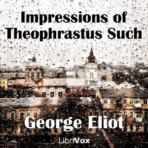 Audiobook Impressions of Theophrastus Such