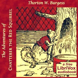 Audiobook The Adventures of Chatterer the Red Squirrel (version 2 Dramatic Reading)