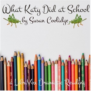 Аудіокнига What Katy Did at School (version 2 Dramatic Reading)