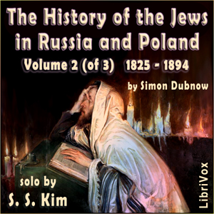 Audiobook History of the Jews in Russia and Poland, Volume II, From the Death of Alexander I until the Death of Alexander III (1825 - 1894)
