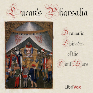 Аудіокнига Pharsalia; Dramatic Episodes of the Civil Wars