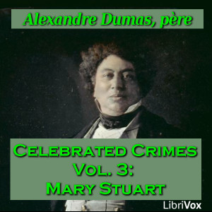 Audiobook Celebrated Crimes, Vol. 3: Mary Stuart