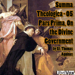 Audiobook Summa Theologica - 05 Pars Prima, On the Divine Government