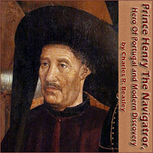 Аудіокнига Prince Henry the Navigator, the Hero of Portugal and of Modern Discovery