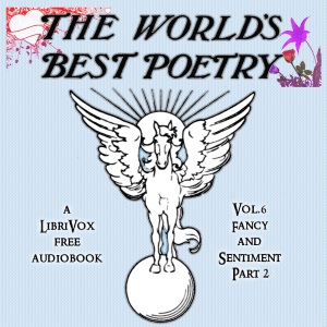 Аудіокнига The World's Best Poetry, Volume 6: Fancy and Sentiment (Part 2)