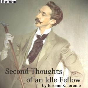 Audiobook Second Thoughts Of An Idle Fellow