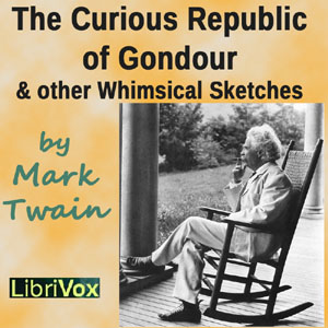 Audiobook The Curious Republic of Gondour and Other Whimsical Sketches