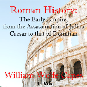 Аудіокнига Roman History: The Early Empire, from the Assassination of Julius Caesar to that of Domitian