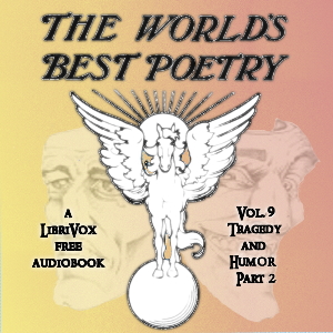 Аудіокнига The World's Best Poetry, Volume 9: Tragedy and Humor (Part 2)
