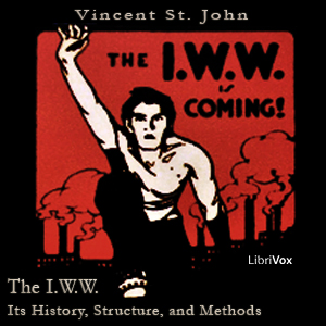 Аудіокнига The I.W.W. - Its History, Structure, and Method