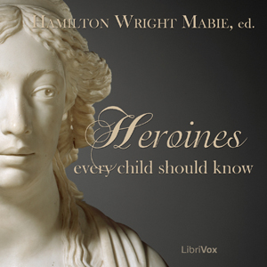 Аудіокнига Heroines Every Child Should Know