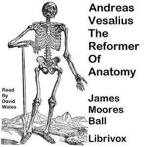 Аудіокнига Andreas Vesalius, The Reformer of Anatomy