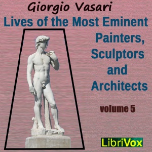 Аудіокнига Lives of the Most Eminent Painters, Sculptors and Architects Vol 5