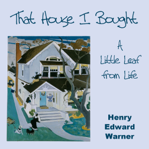 Audiobook That House I Bought; A Little Leaf From Life