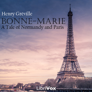 Аудіокнига Bonne-Marie, a Tale of Normandy and Paris