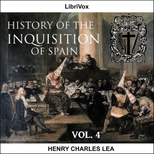 Аудіокнига History of the Inquisition of Spain, Vol. 4