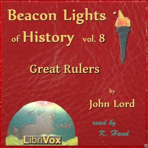 Аудіокнига Beacon Lights of History, Vol 8: Great Rulers