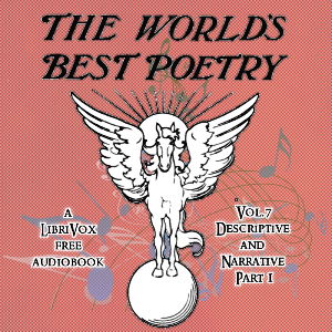 Audiobook The World's Best Poetry, Volume 7: Descriptive and Narrative (Part 1)
