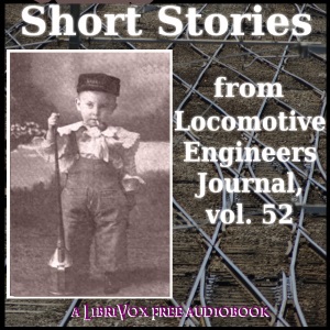 Audiobook Short Stories from Locomotive Engineers Journal, Volume 52