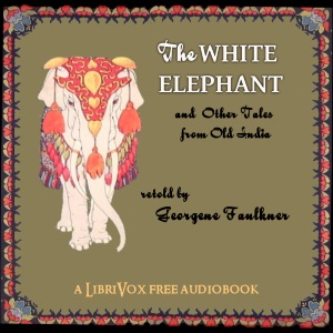 Audiobook The White Elephant And Other Tales from Old India Retold