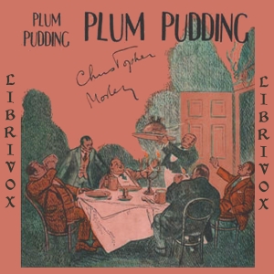 Audiobook Plum Pudding: Of Divers Ingredients, Discreetly Blended & Seasoned