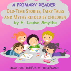 Audiobook A Primary Reader: Old-time Stories, Fairy Tales and Myths Retold by Children (Version 2)