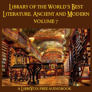 Audiobook Library of the World's Best Literature, Ancient and Modern, volume 7