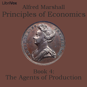 Аудіокнига Principles of Economics, Book 4: The Agents of Production