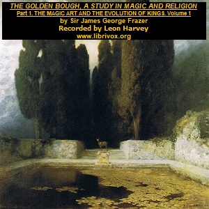 Audiobook The Golden Bough: The Magic Art and the Evolution of Kings, Volume 1