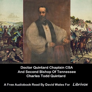 Audiobook Doctor Quintard, Chaplain C.S.A. And Second Bishop Of Tennessee Being His Story Of The War (1861-1865)