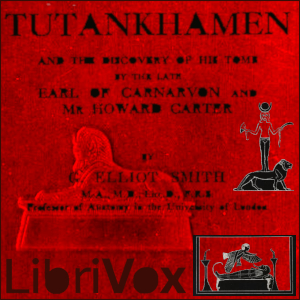 Audiobook Tutankhamen: and the Discovery of His Tomb by the Late Earl of Carnarvon and Mr. Howard Carter